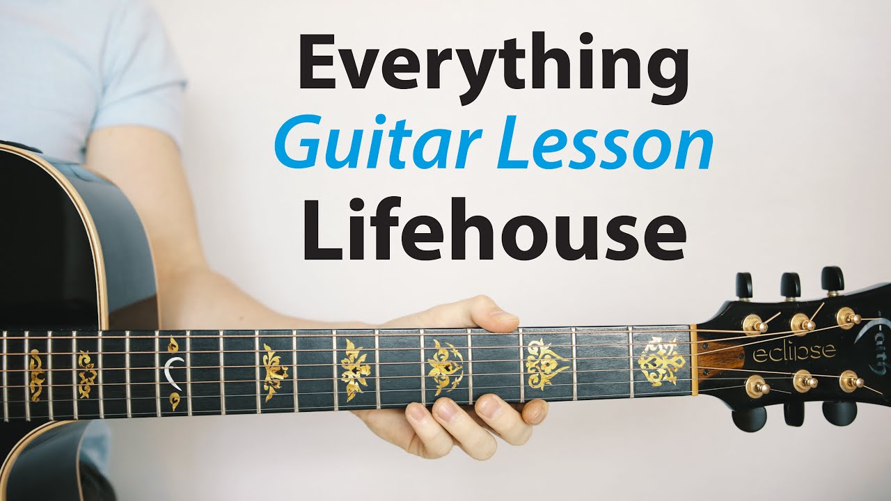 Lifehouse - Everything: Acoustic Guitar Lesson (Play-Along, TAB, Chords)