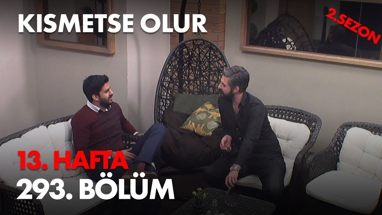 Kısmetse Olur 13. Hafta 293. Bölüm - Full Bölüm