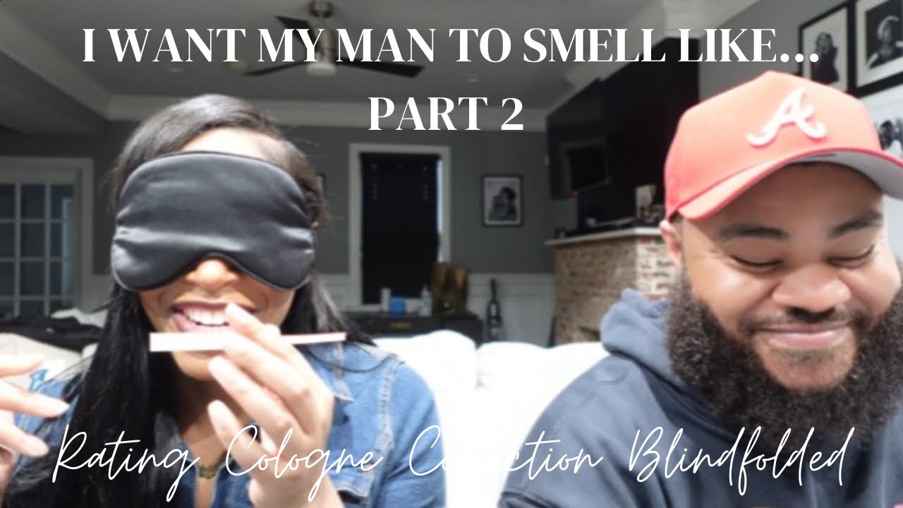 I Want My Man To Smell Like... Part 2 | Rating My Best Friend's Cologne Collection Blindfolded