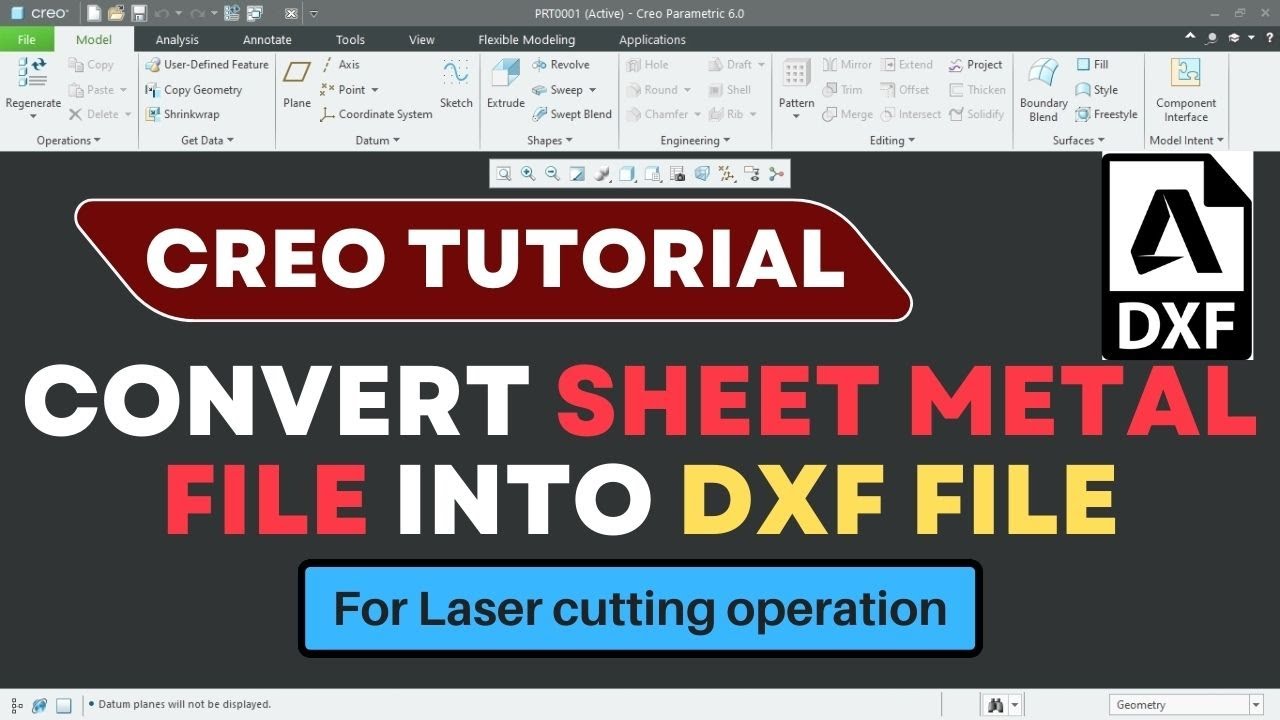 Creo tutorial- Convert sheet metal to DXF file for Laser beam cutting