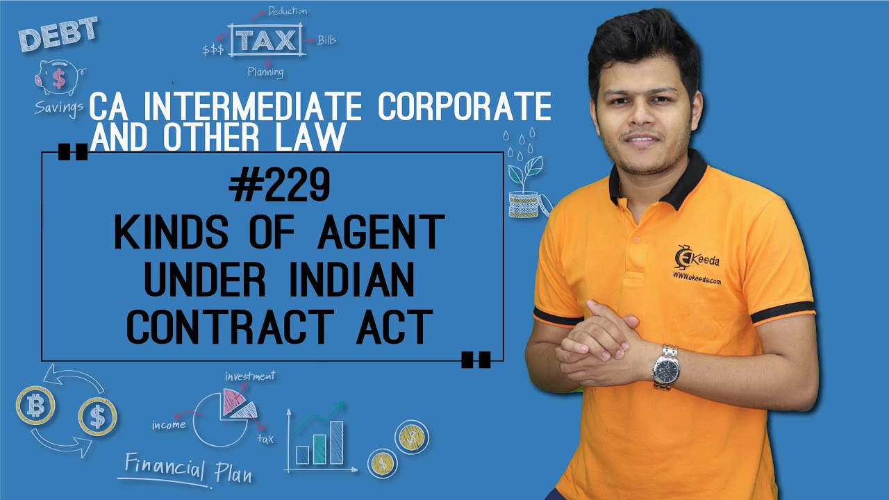 Kinds of Agent under Indian Contract Act - Indian Contract Act 1872 - CA Intermediate
