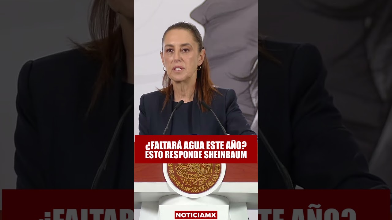 Sheinbaum sobre la falta de agua