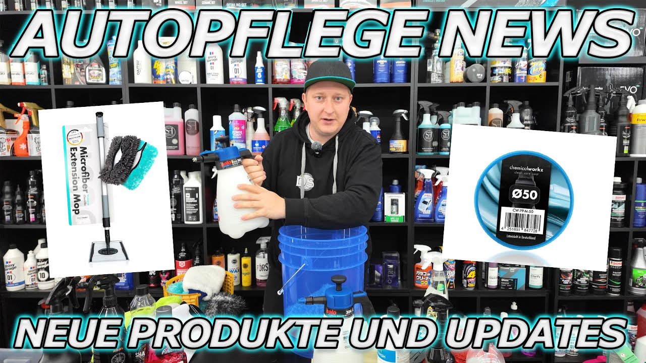 AUTOPFLEGE NEWS MAI 2025! SOLO SCHAUMSPR&Uuml;HER, MICROFIBER MOP COVER UPDATE! NEUES SET UND MEHR