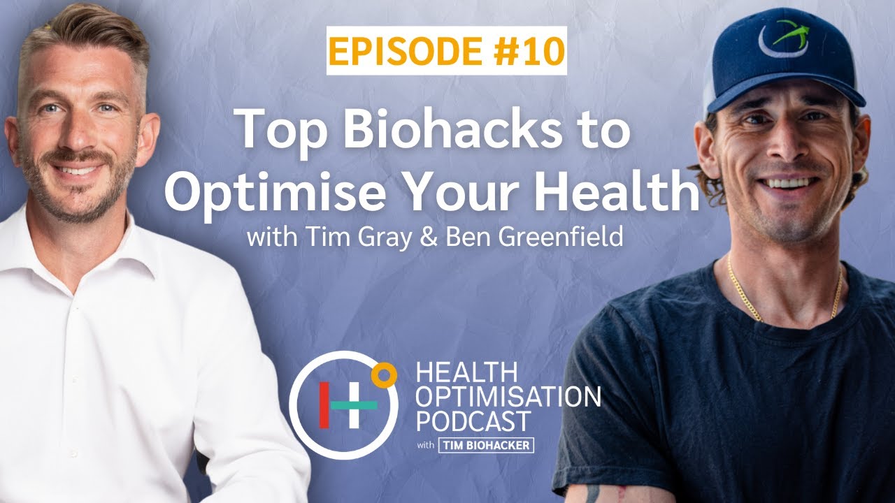 Top Biohacks To Optimise Your Health with Ben Greenfield and Tim Gray