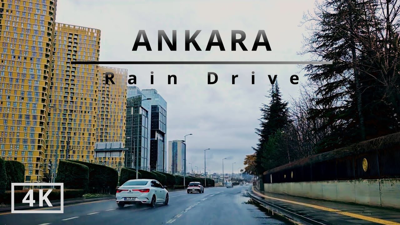 Ankara | Rain Drive 4K Ultra HD | Turkey