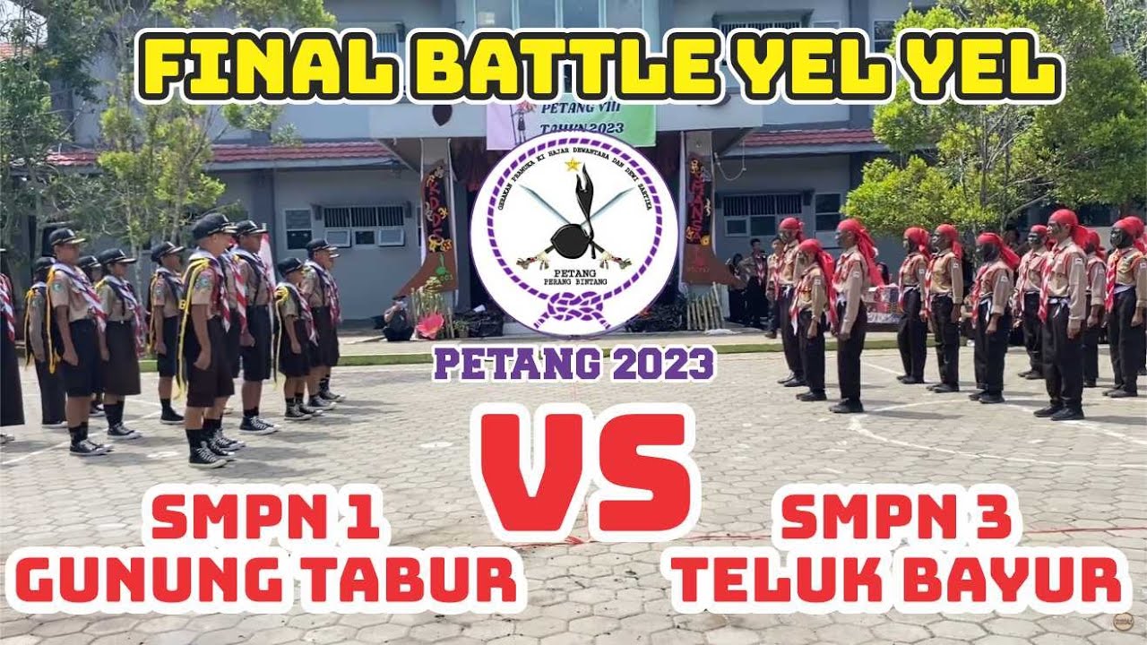 SENGIT...! FINAL BATLLE YEL YEL SMPN 1 GUNTA VS SMPN 3 TELUK BAYUR #PETANGVIII