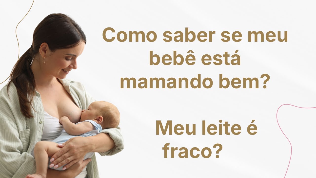 Como saber se meu leite é suficiente e meu bebê está mamando bem? Leite fraco? Especialista responde