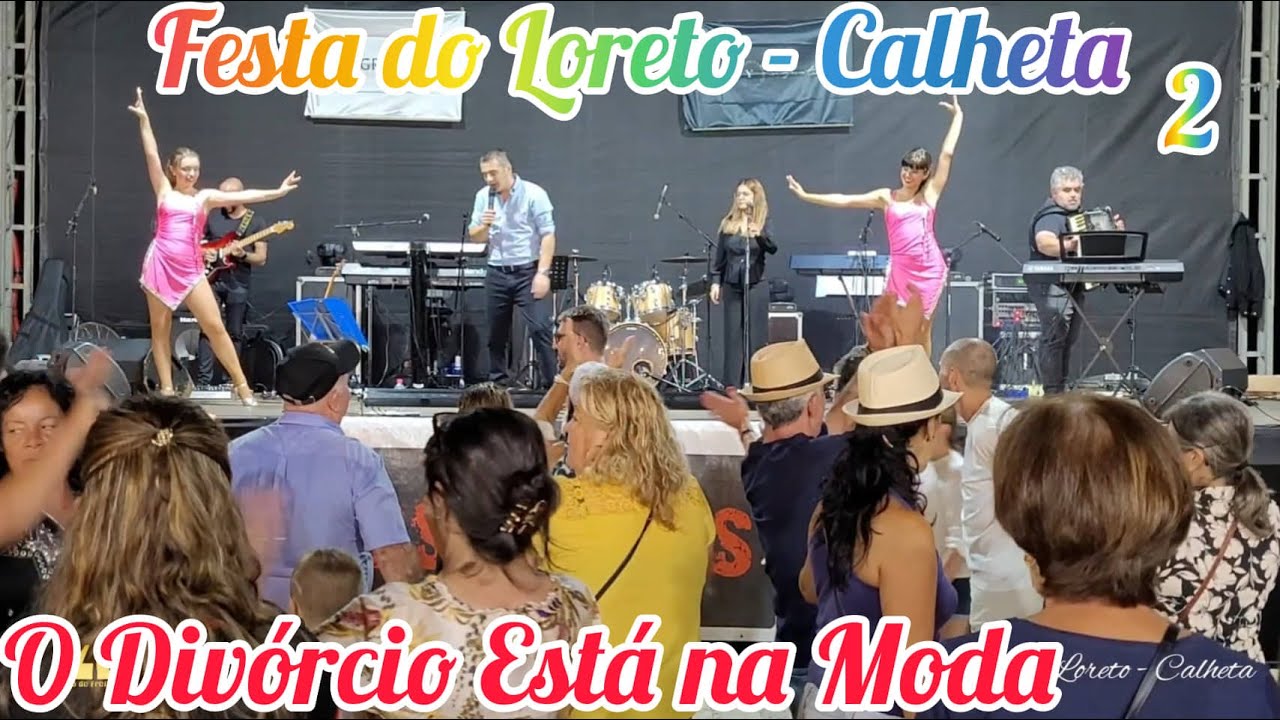 O Divórcio Está na Moda - Álvaro Florença & Banda Festa do Loreto Calheta Madeira Island Portugal