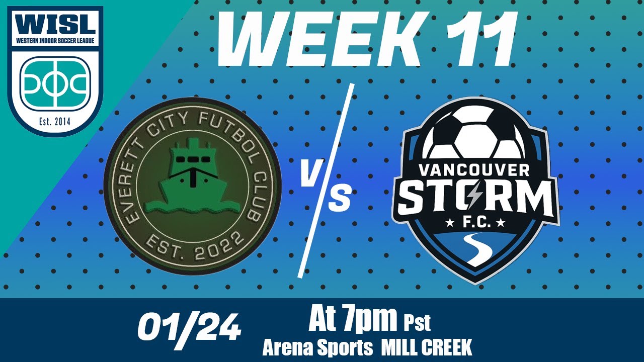 Everett City Vs Vancouver Storm Week 11 2026