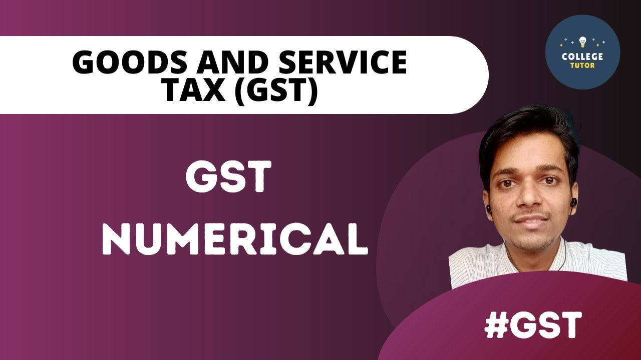 GST NUMERICAL | Goods and Service Tax Revision | GST