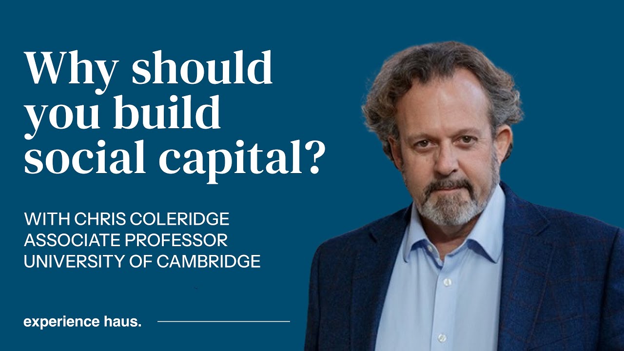 Why should you build social capital? - with Chris Coleridge