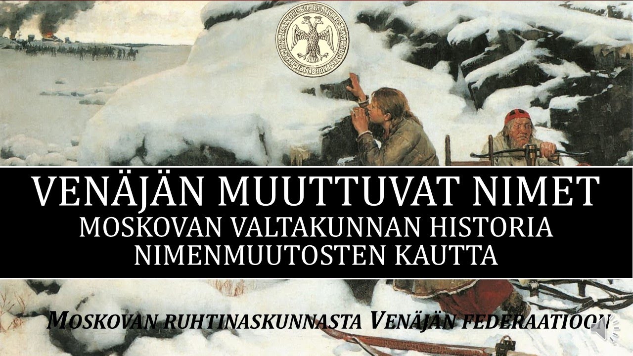 Venäjän muuttuvat nimet - Moskovan valtakunnan historia sen nimenmuutosten kautta