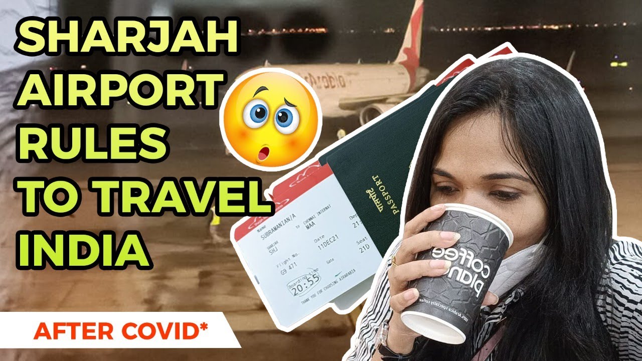 Sharjah Airport Rules travelling to India after covid # Travel Rules for India from UAE # Sharjah