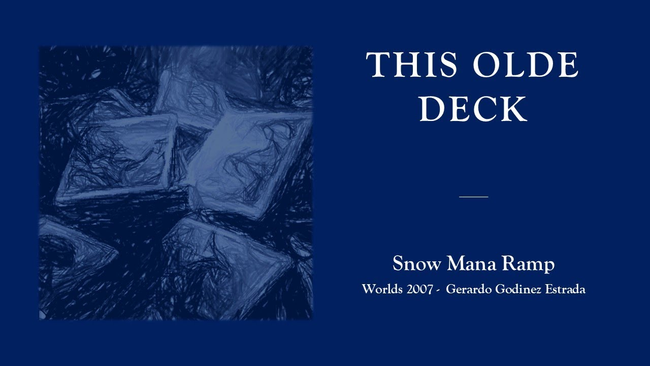 Magic The Gathering - Snow Mana Ramp Worlds 2007 - Gerardo Godinez Estrada - This Olde Deck