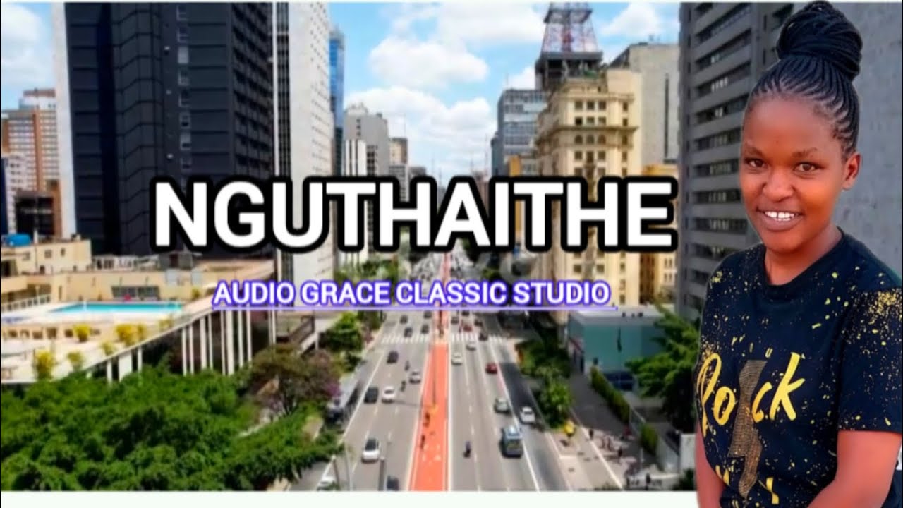 NGUTHAITHE -LIZ MUKETHE 