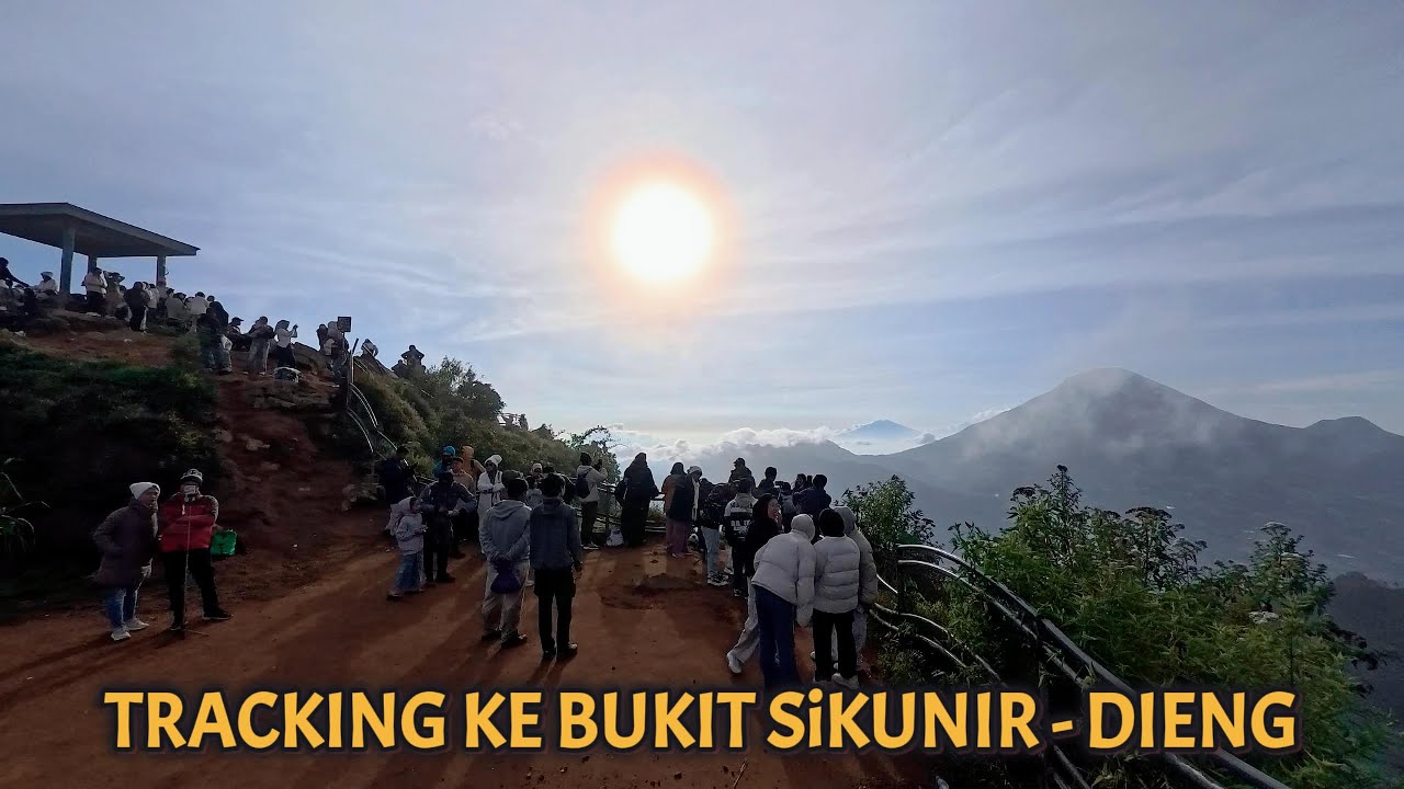Jelajah wisata Dieng | Mengejar Sunrise bukit SIKUNIR | Gambaran tracking bukit SiKUNIR
