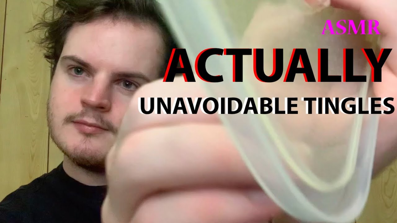 ACTUALLY Unavoidable Tingles Fast and Aggressive ASMR