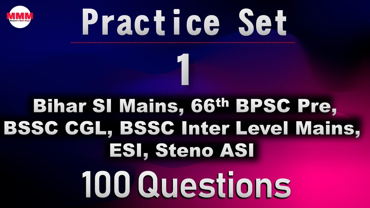 Practice Set-1 for Bihar SI Mains, 66th BPSC, BSSC CGL, BSSC Inter Level,  ESI, Steno ASI