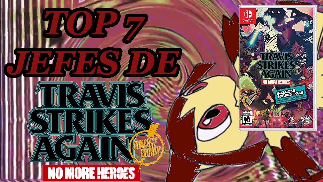 Top 7 Jefes de Travis Strikes Again No More Heroes