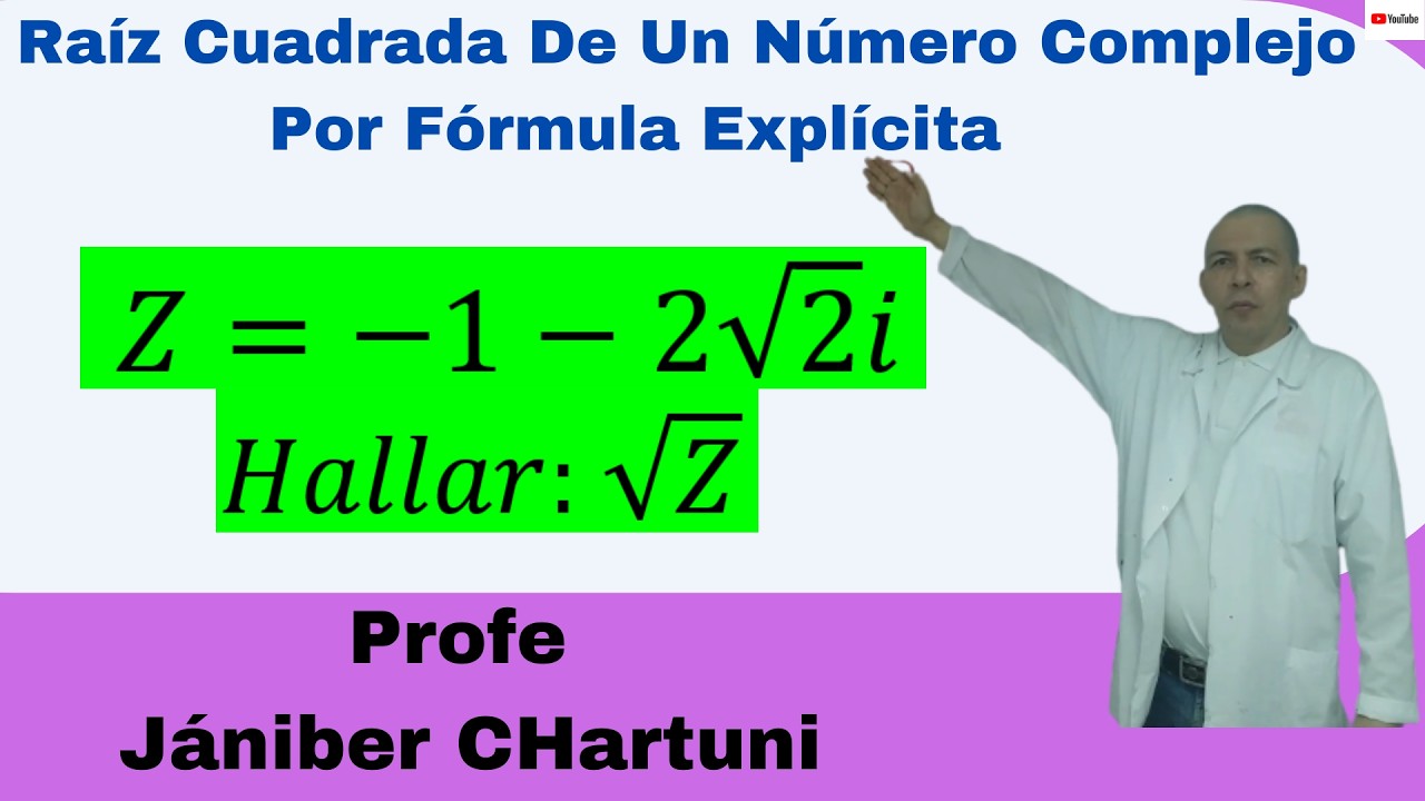 Raíz Cuadrada De Un Número Complejo Por Fórmula Explícita # 7