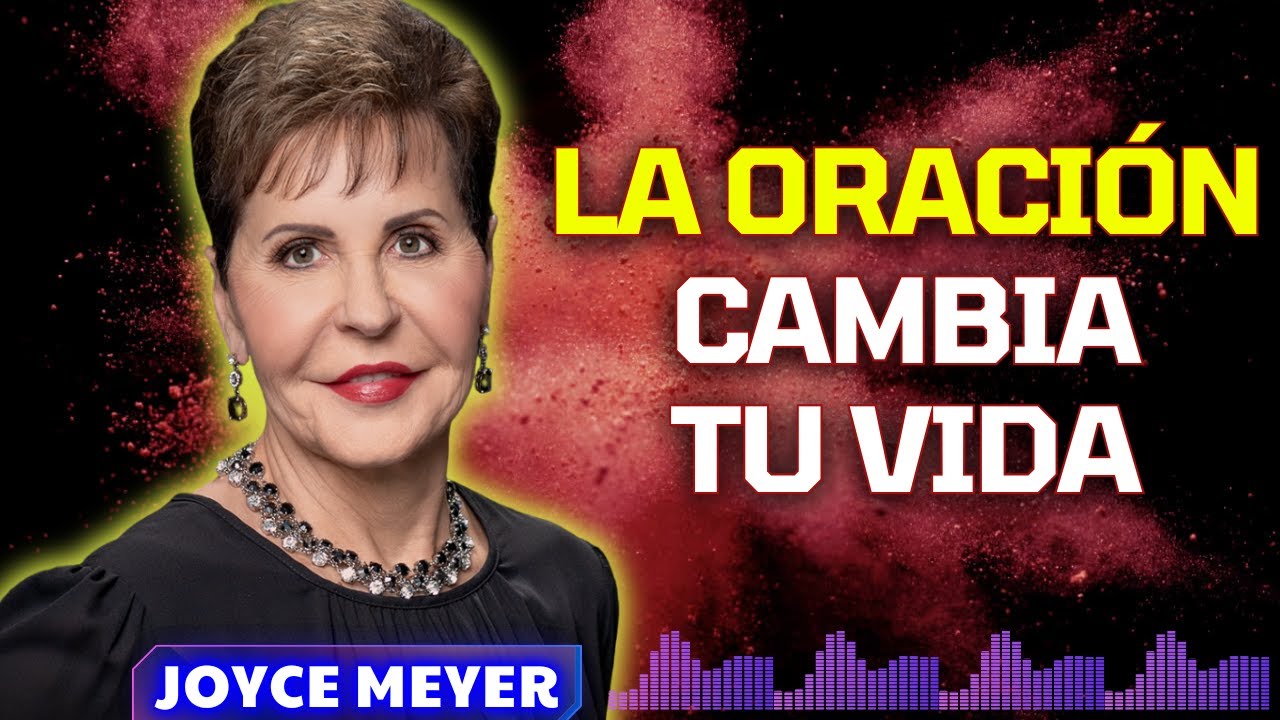 UNA ORACIÓN QUE TE ACERCA A DIOS | MENSAJE DE VIDA – JOYCE MEYER | JM En Español