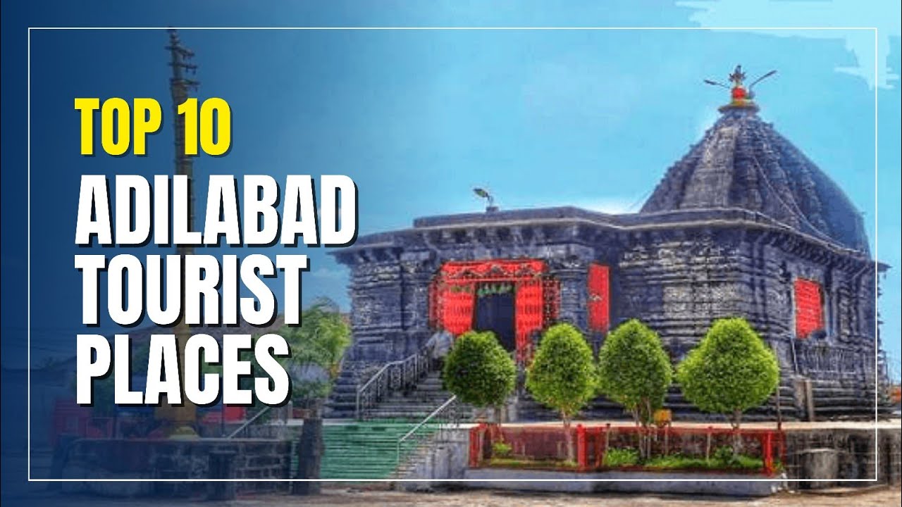 Adilabad Tourist places | Top 10 places to visit in Adilabad | Famous places to visit in Adilabad |