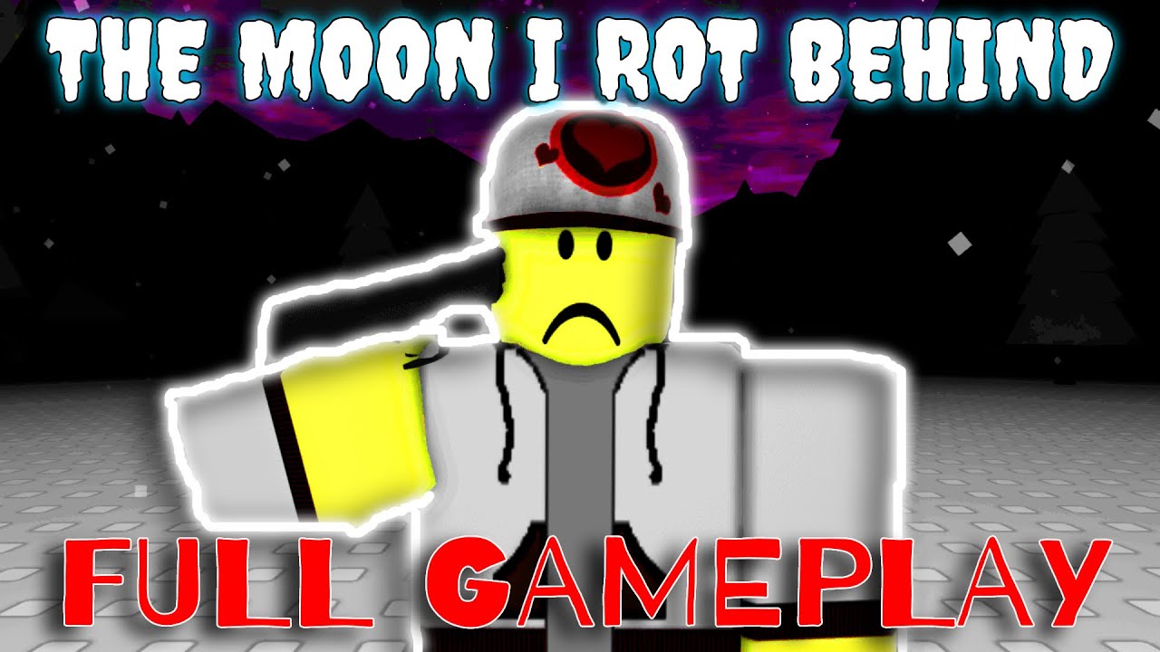 THE MOON I ROT BEHIND - Full Gameplay [ROBLOX]