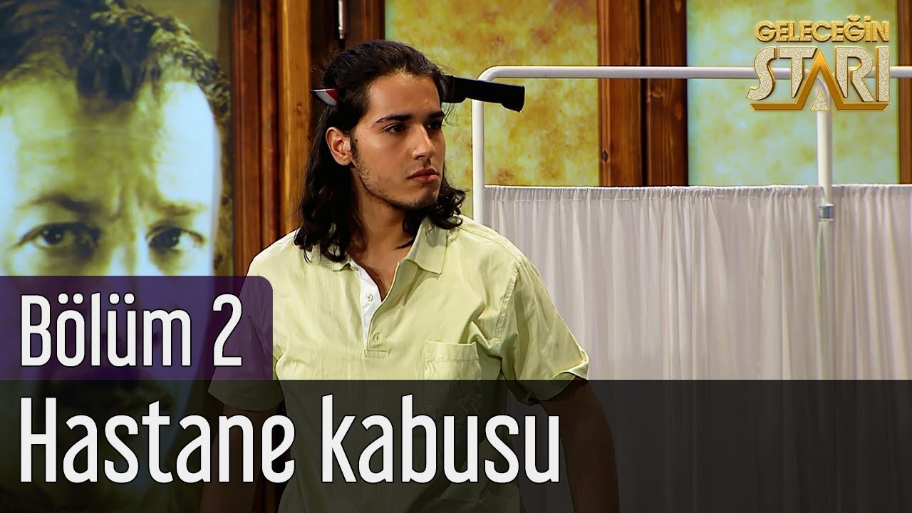 Geleceğin Starı 2. Bölüm - Hastane Kabusu