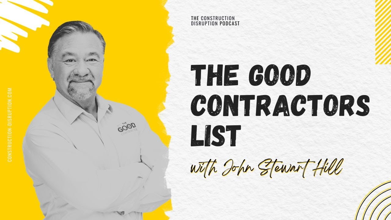 The Good Contractors List with John Stewart Hill