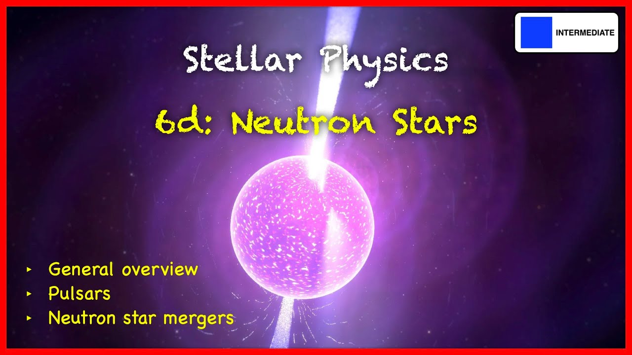 Stellar Physics 6d:  Neutron Stars