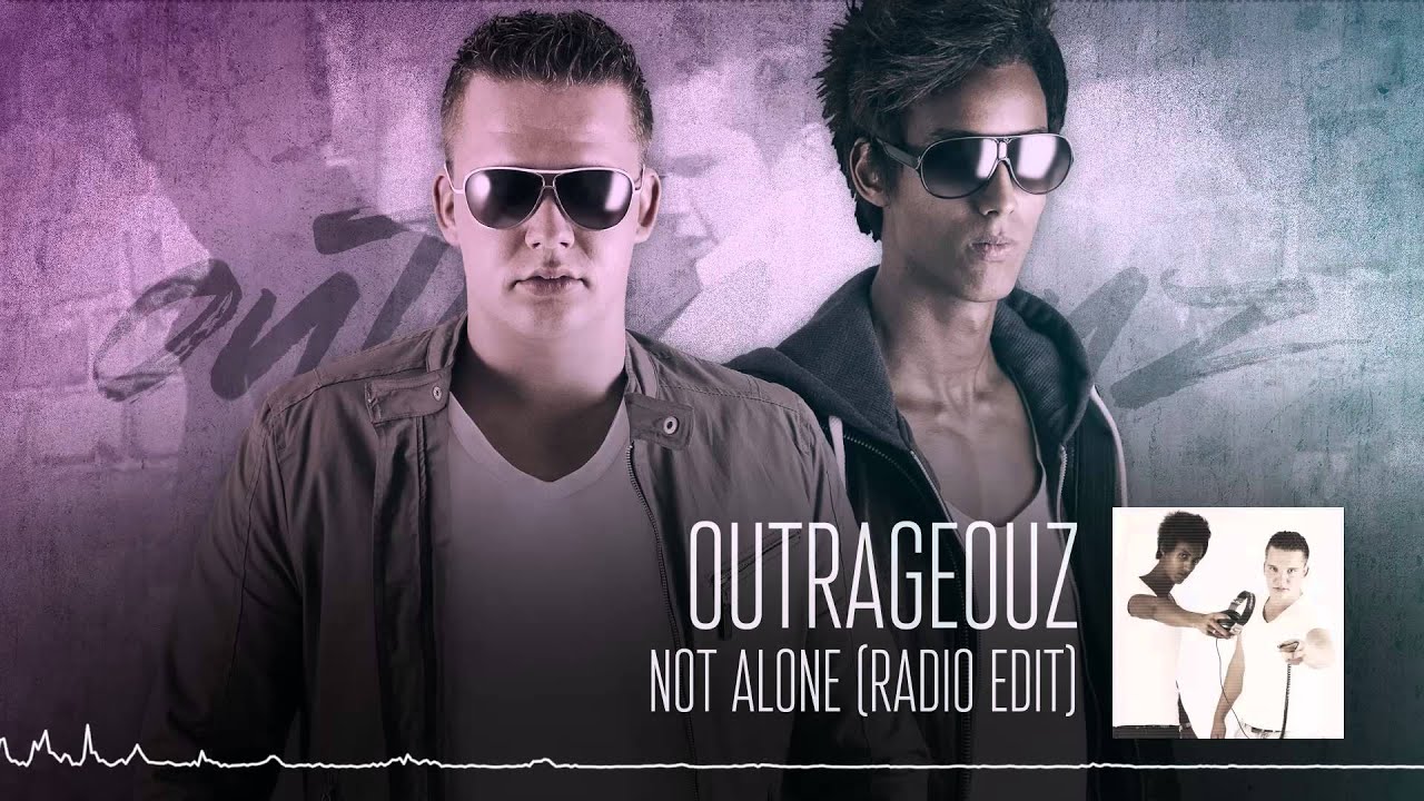 Outrageouz - Not Alone (Radio Edit)