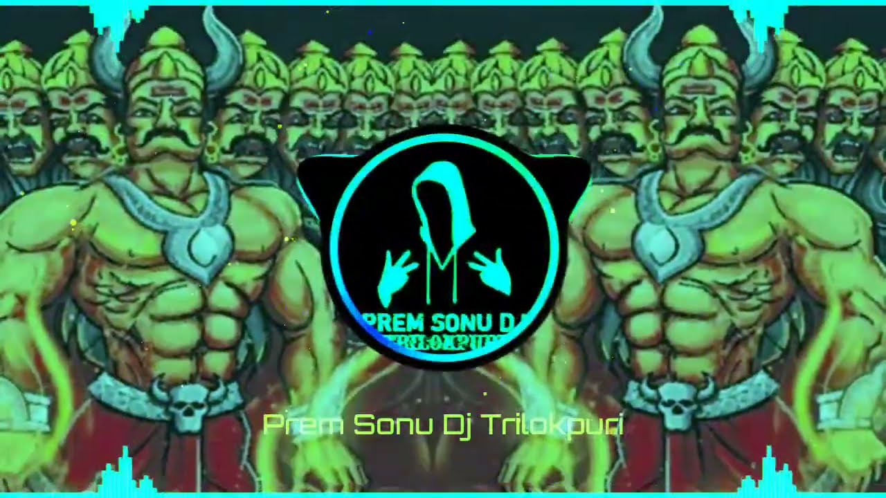 Ravan Ravan Hoon Main Dj ReMiX | Hard Punch Vibration | Sound Chack | Mix By Prem Sonu Dj TrilokPuri