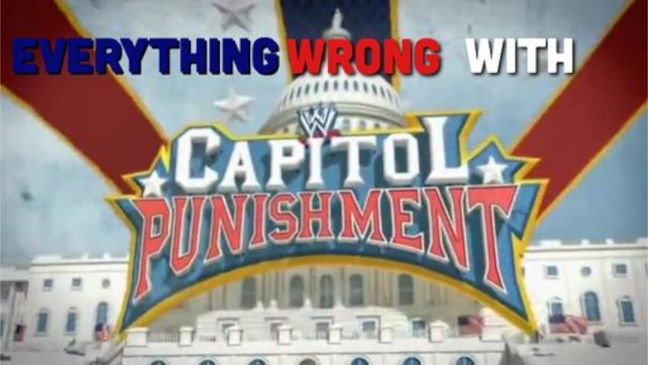 Everything Wrong With WWE Capitol Punishment 2011