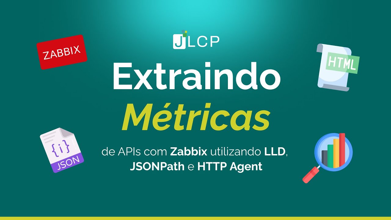 Extraindo m&eacute;tricas de APIs com Zabbix utilizando LLD, JSONPath e HTTP Agent