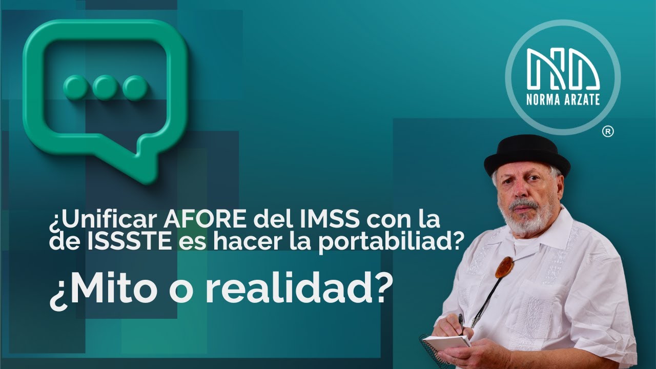 Averigua aqu&iacute; si unificar AFORE del ISSSTE e IMSS es hacer la portabilidad.