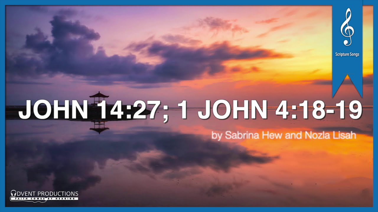 John 14:27; 1 John 4:18-19 [[ORIGINAL]] Scripture Song | Sabrina Hew & Nozla Lisah