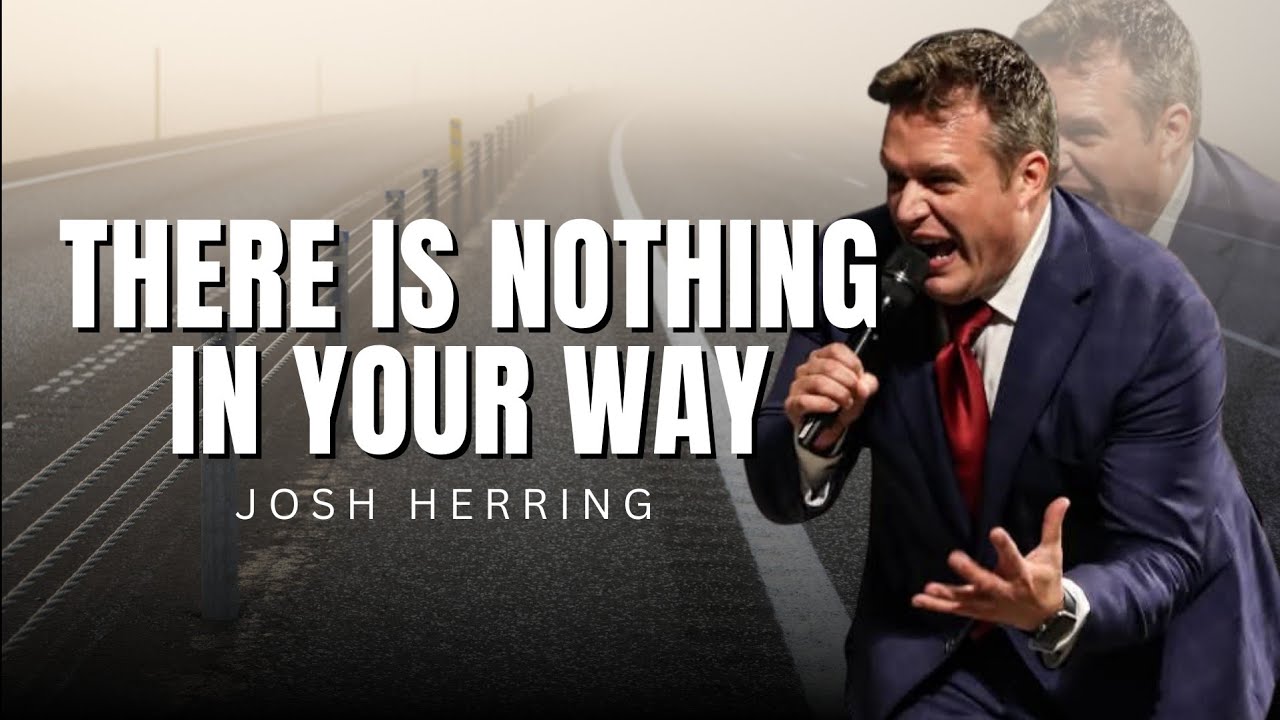Josh HERRING - THERE IS NOTHING IN YOUR WAY