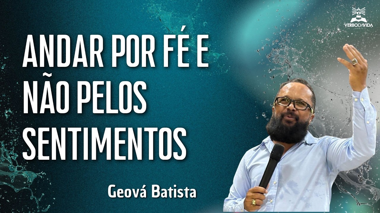 ANDAR POR FÉ E NÃO PELOS SENTIMENTOS // Geová Batista | Culto da Família - 11 de Janeiro de 2026