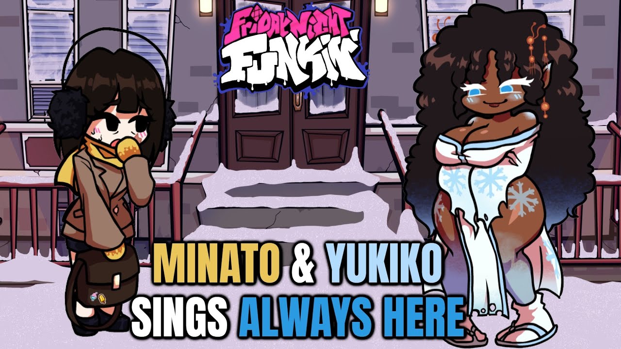 Friday Night Funkin' Minato & Yukiko Sings Always Here!