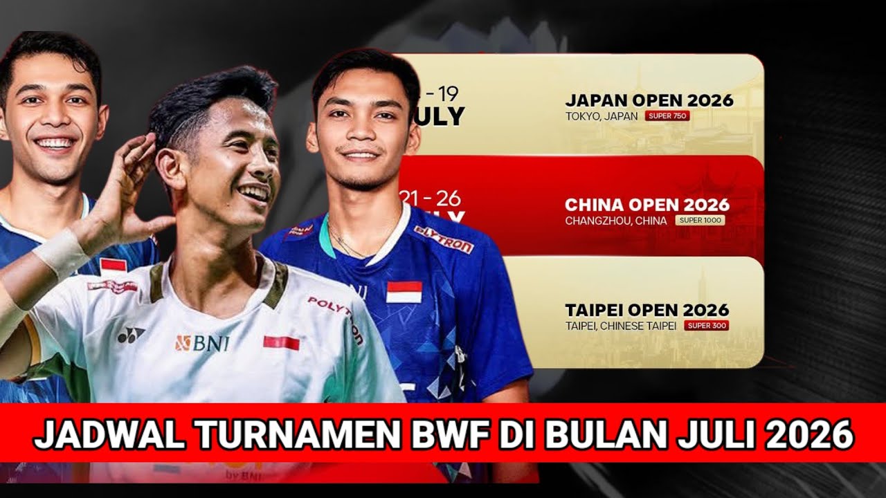 🔴 TERBARU !! JADWAL TURNAMEN BWF BULAN JULI 2026 | JADWAL BADMINTON HARI INI