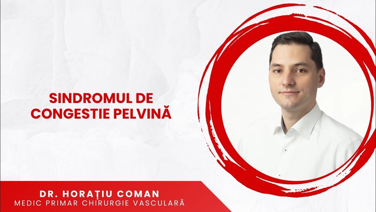 Sindromul de congestie pelvină I Dr. Horațiu Coman