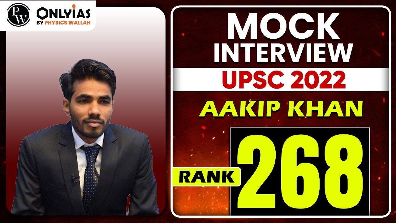 UPSC 2022 TOPPER MOCK INTERVIEW AAKIP KHAN AIR 268 IGP Program
