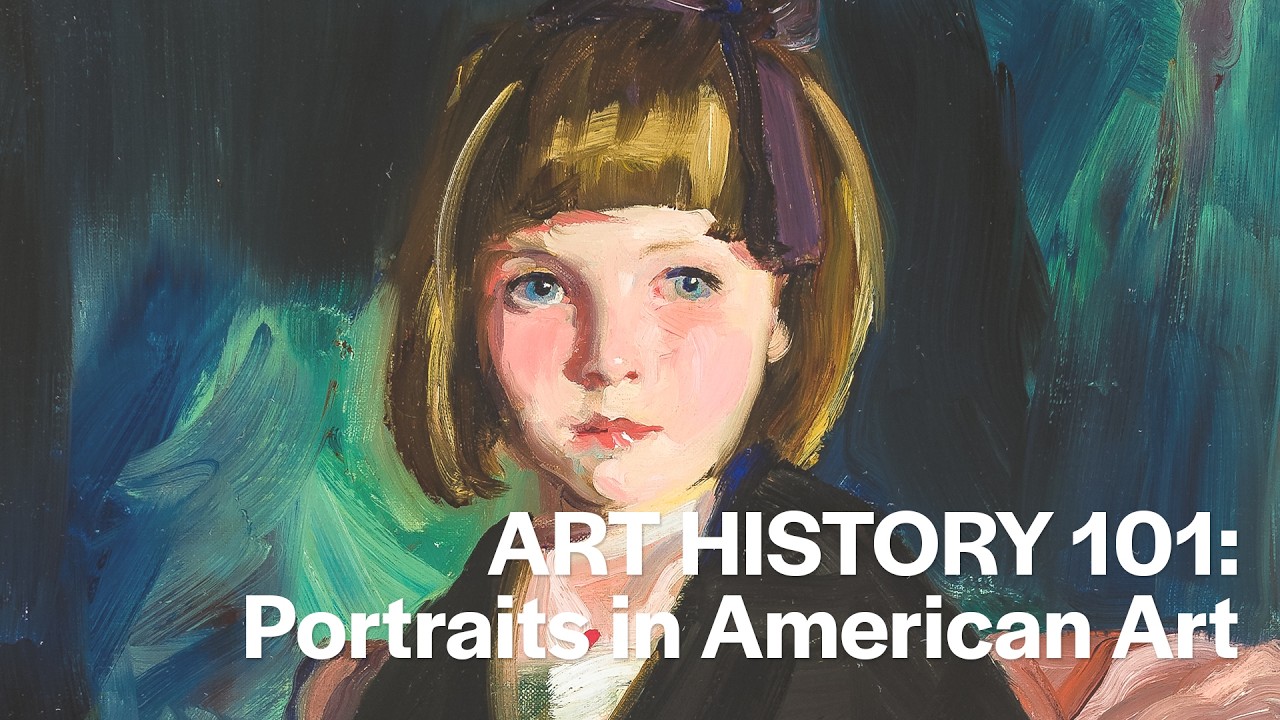 Art History 101: The American Gaze: Portraits in American Art.