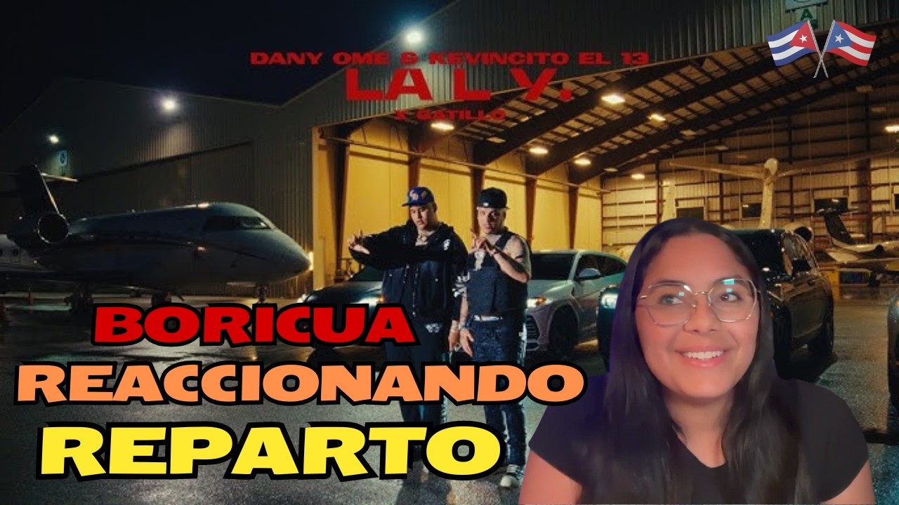 REACCIÓN Y ANÁLISIS REPARTO CUBANO | La L y . - Dany Ome & Kevincito el 13