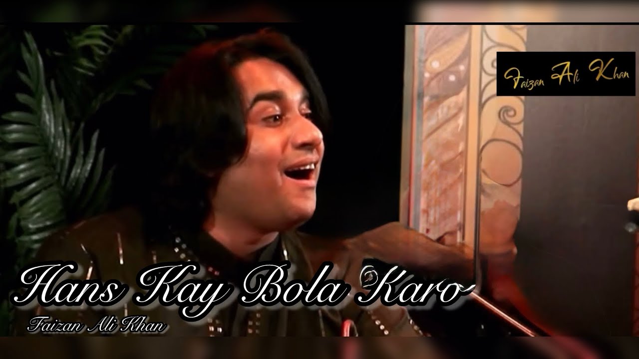 Hans Kay Bola Karo Bulaya Karo - Faizan Ali Khan - live in London Best Version - Ghazal