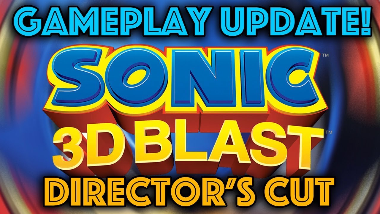 Sonic 3D Director's Cut - Gameplay Update! (60fps)