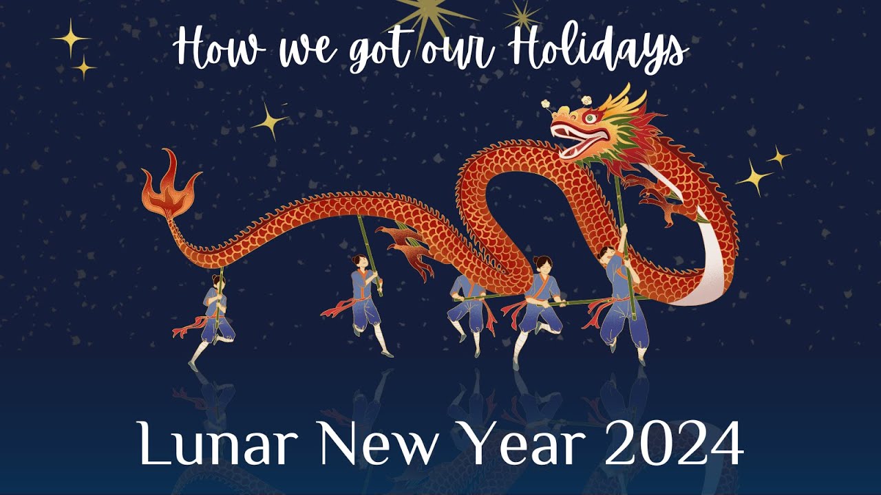 How we got our Holidays: Lunar New Year 2024