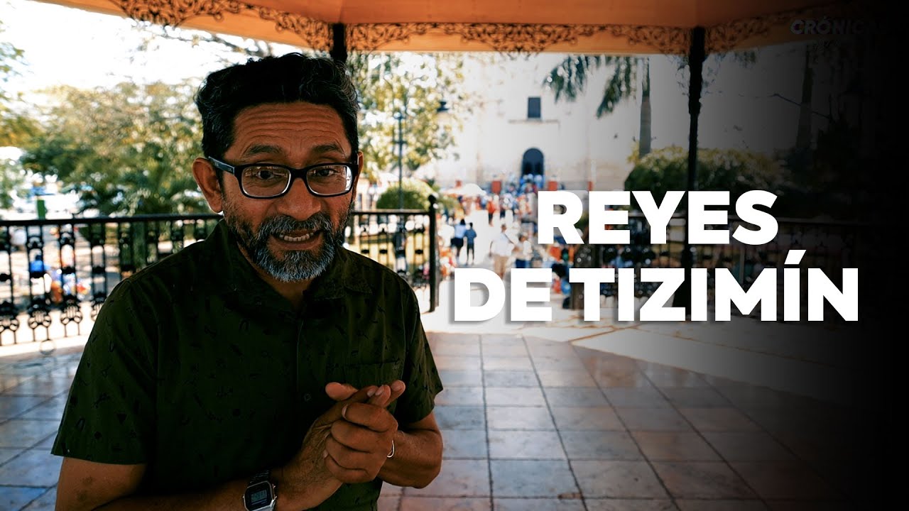La historia de los Reyes de Tizimín