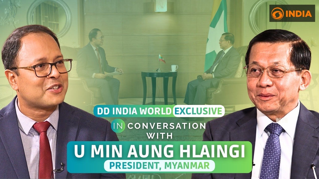DD India World Exclusive: In Conversation with Myanmar President U Min Aung Hlaing