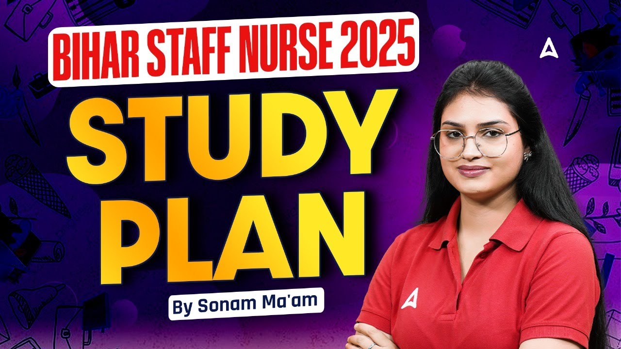 Bihar Staff Nurse 2025 | Study Plan By Sonam Ma'am